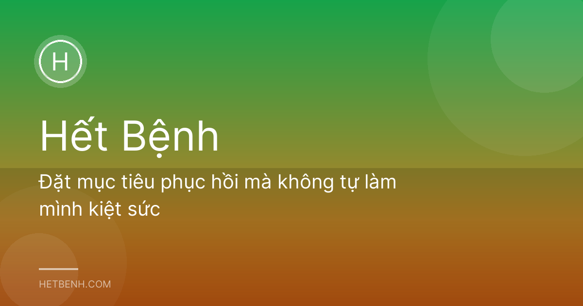 Đặt mục tiêu phục hồi mà không tự làm mình kiệt sức