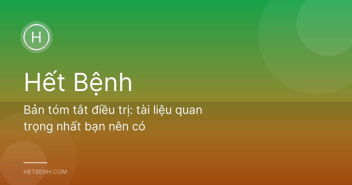 Bản tóm tắt điều trị: tài liệu quan trọng nhất bạn nên có