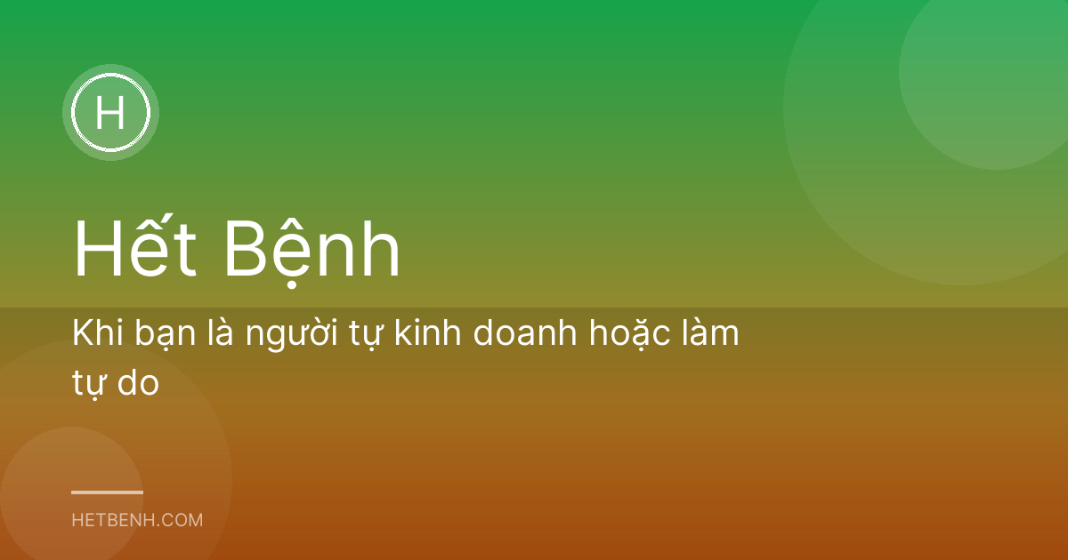 Khi bạn là người tự kinh doanh hoặc làm tự do