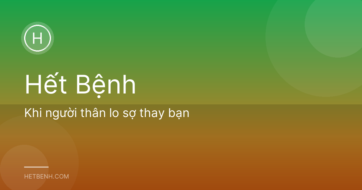 Khi người thân lo sợ thay bạn