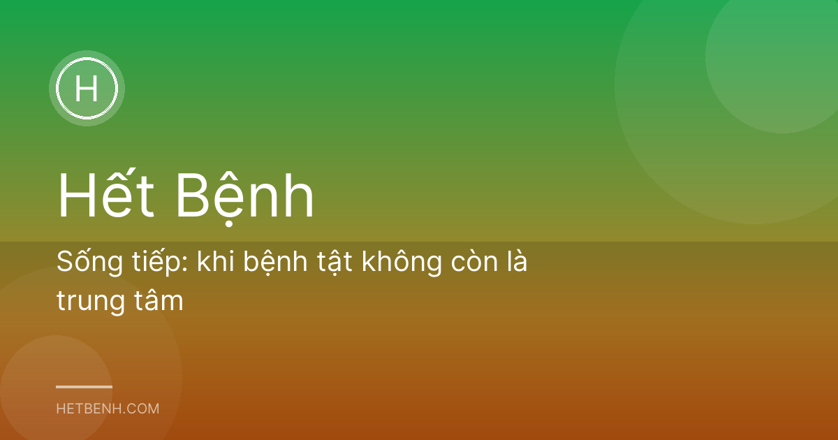 Sống tiếp: khi bệnh tật không còn là trung tâm
