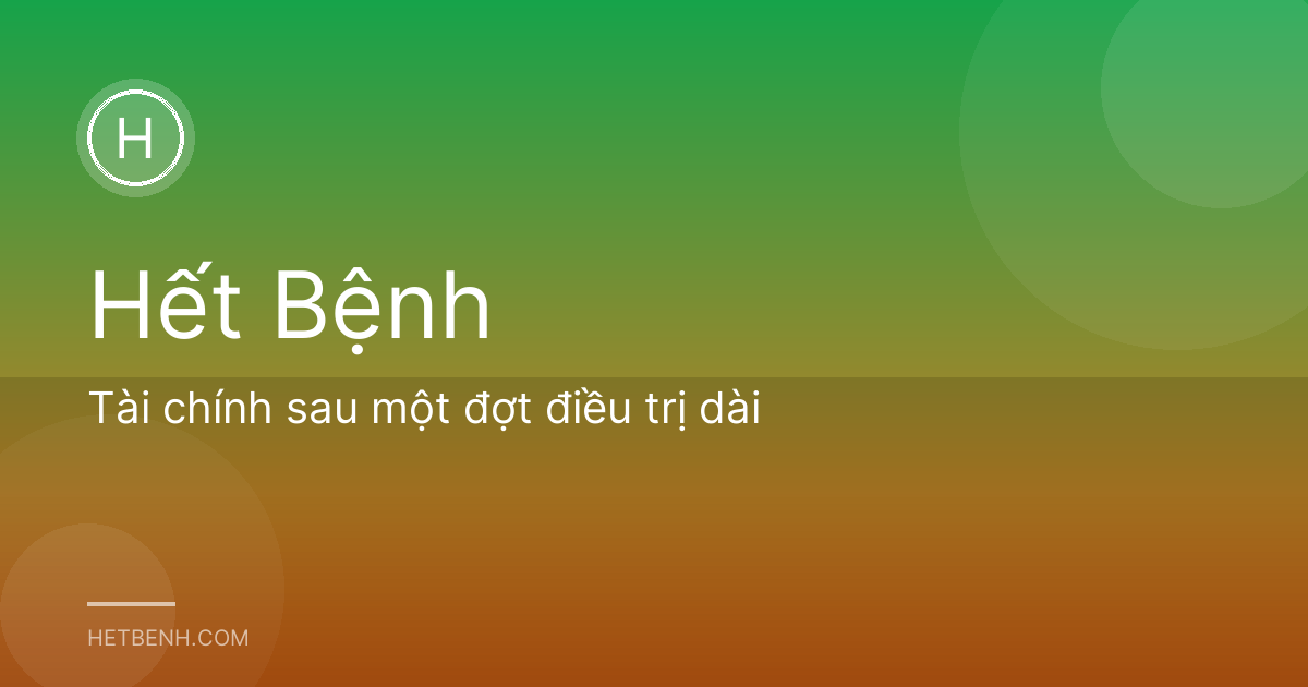 Tài chính sau một đợt điều trị dài