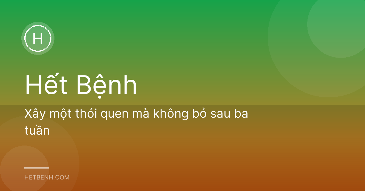 Xây một thói quen mà không bỏ sau ba tuần